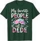 Favorite People Call Me Dede Grandma Dede Grandmother T-Shirt - T-Shirt | Forest