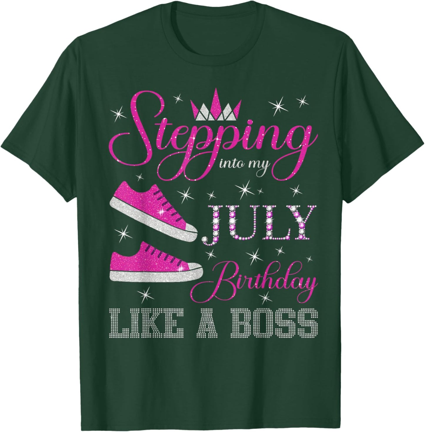 Stepping Into My July Birthday Like a Boss July B-day Party T-Shirt - T-Shirt | Forest