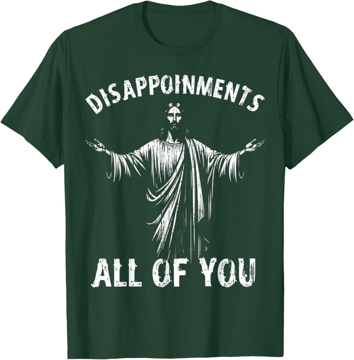 Funny Jesus Joke Disappointments All of You Christian Humor T-Shirt - T-Shirt | Forest