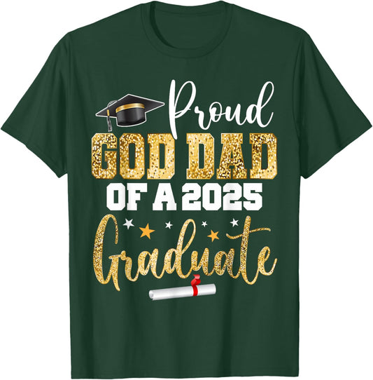 Proud God Dad Of A Class of 2025 Graduate Senior Graduation T-Shirt - T-Shirt | Forest