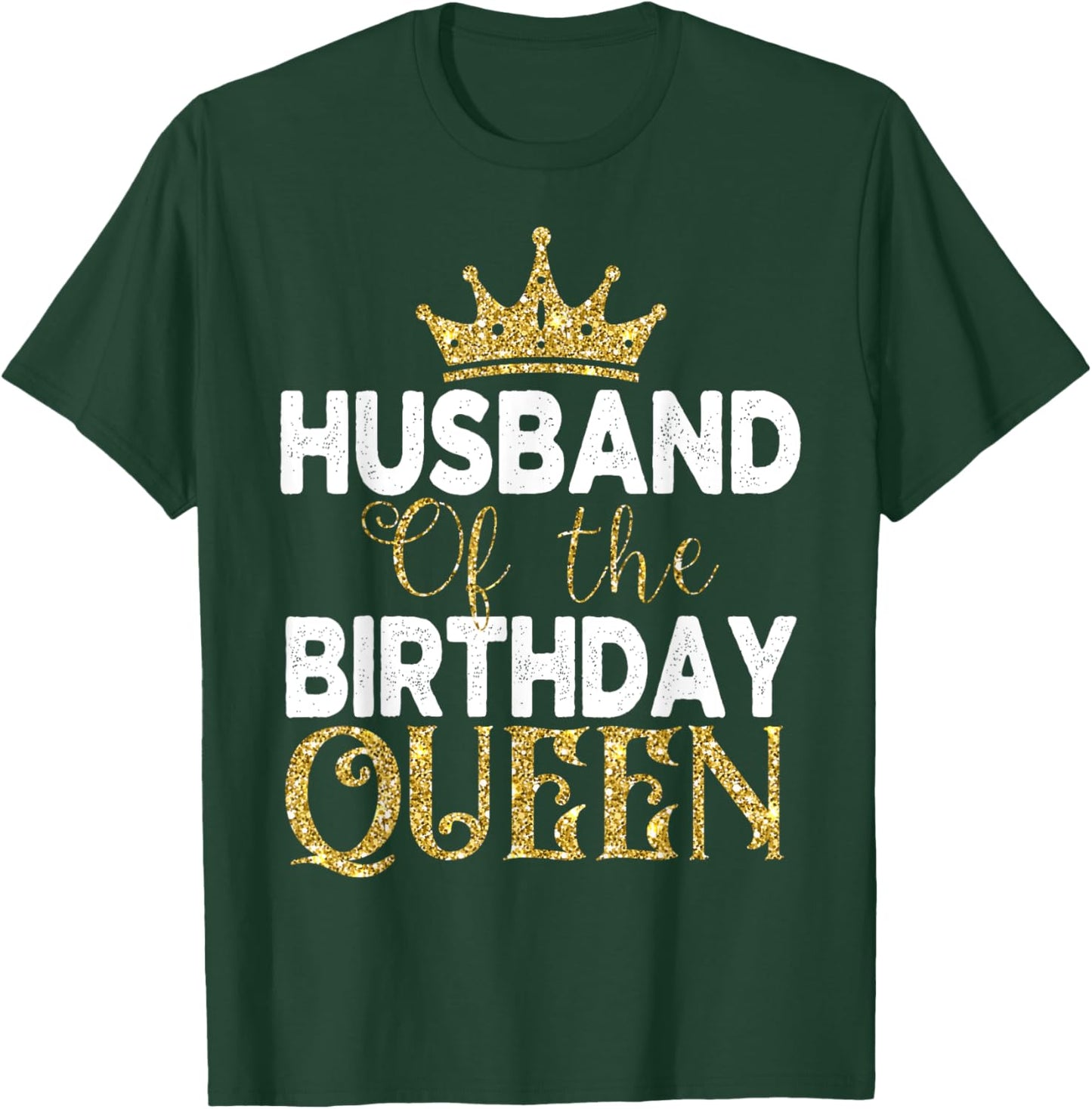 Husband Of The Birthday Queen Women Birthday Party T-Shirt - T-Shirt | Forest