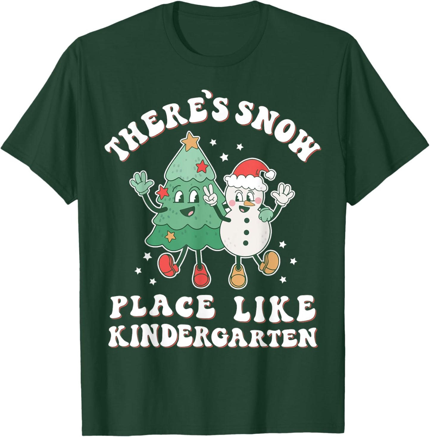There’s Snow Place Like Kindergarten | Merry Teacher Snowman T-Shirt - T-Shirt | Forest