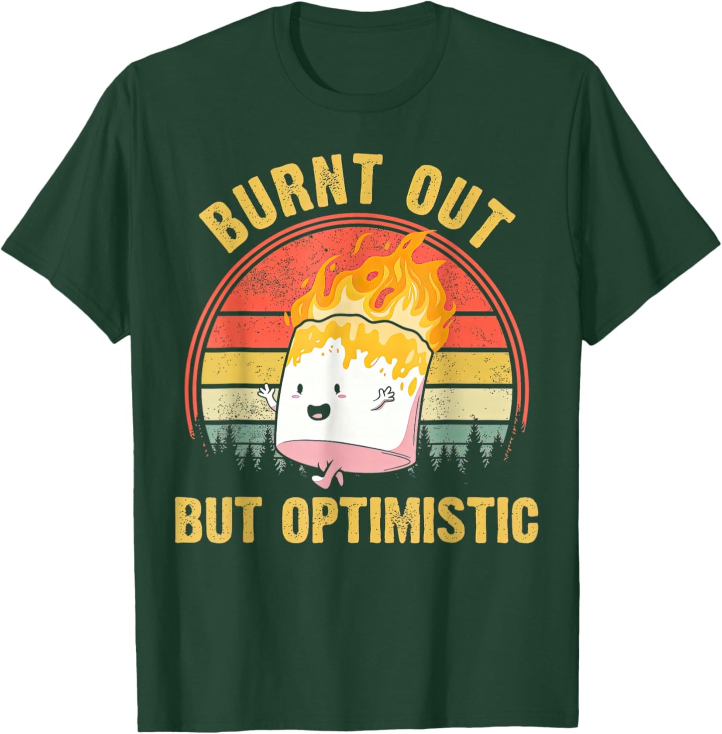 Burnt Out But Optimistic Cute Marshmallow for Camping T-Shirt - T-Shirt | Forest