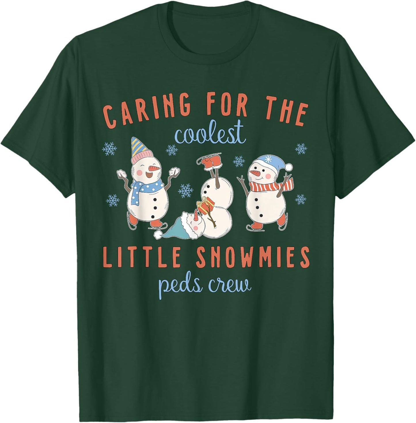 Caring For The Coolest Little Snowmies Peds Crew Christmas T-Shirt - T-Shirt | Forest