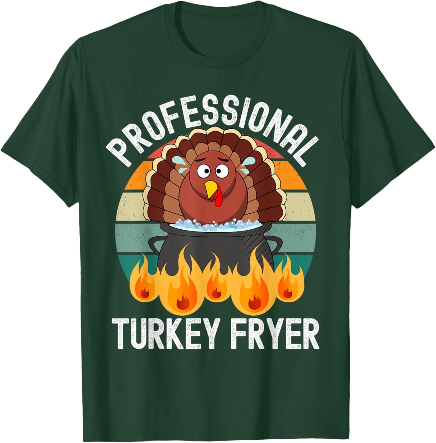 Professional Deep Fried Turkey Cook Thanksgiving Day Funny T-Shirt - T-Shirt | Forest