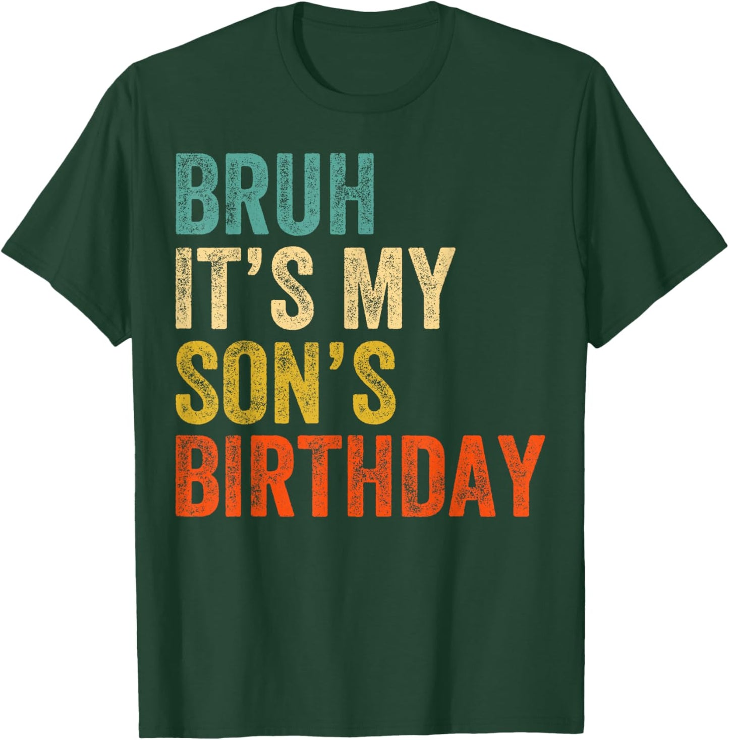 Bruh It's My son's Birthday Funny Birthday Mom Dad T-Shirt - T-Shirt | Forest