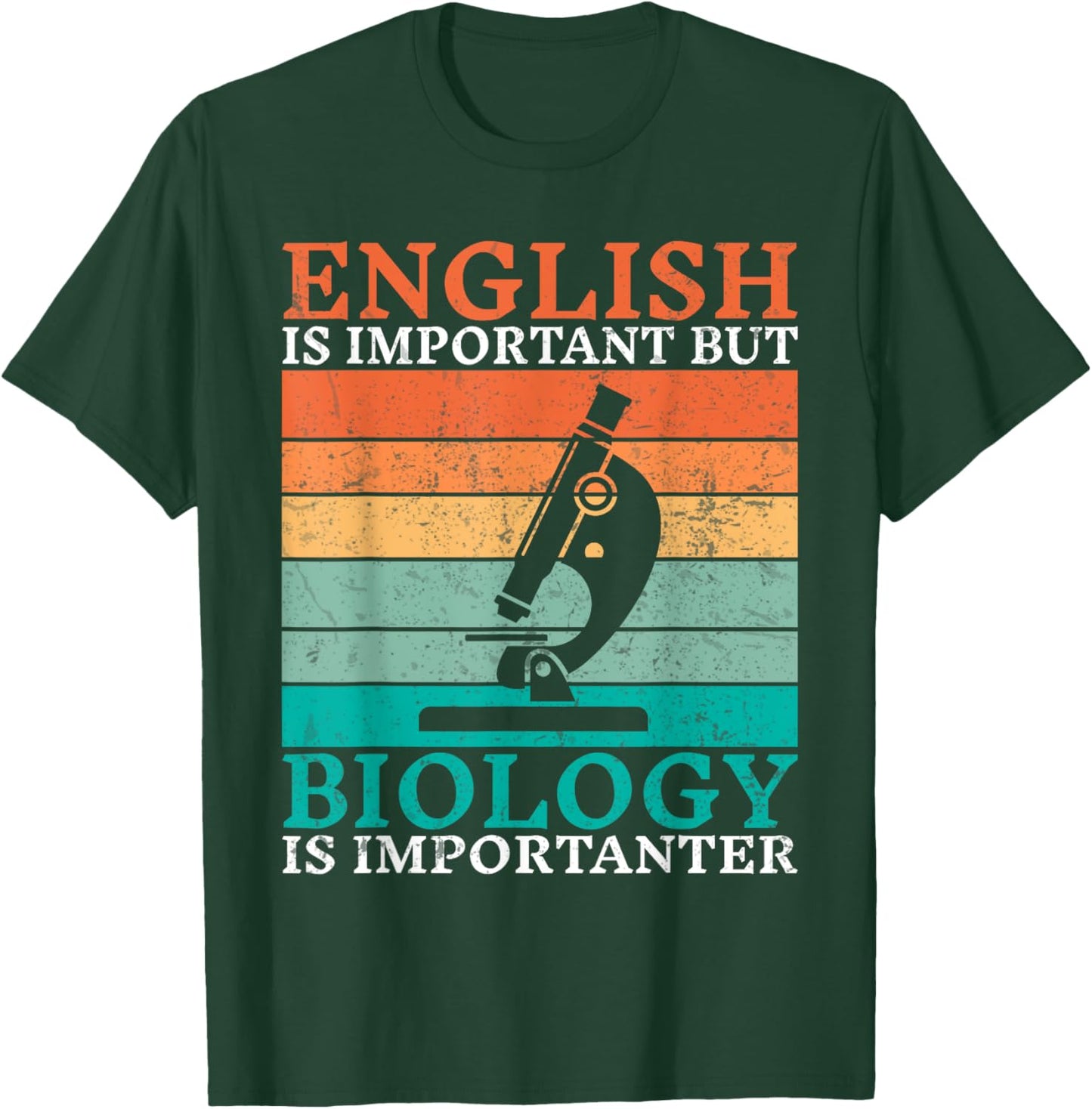 English is important but Biology is importanter Biologist T-Shirt - T-Shirt | Forest