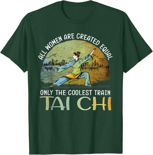 All Women Are Created Equal Only The Coolest Train Taichi T-Shirt - T-Shirt | Forest