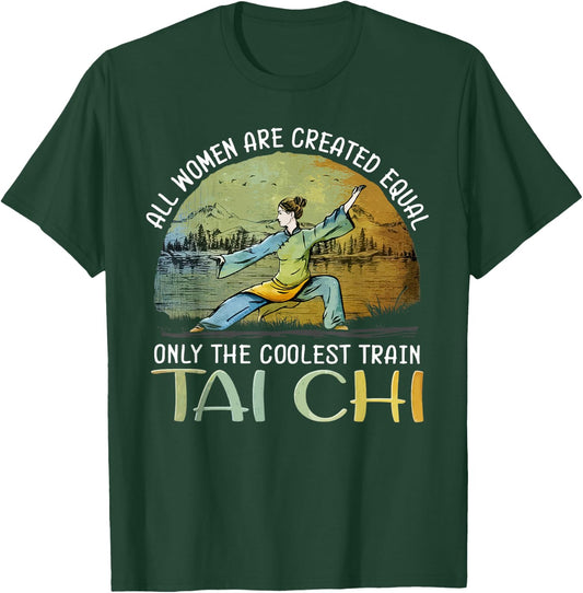 All Women Are Created Equal Only The Coolest Train Taichi T-Shirt - T-Shirt | Forest