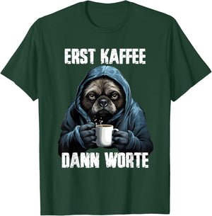 Erst Kaffee dann Worte, Lustiger Morgenmuffel Spruch, Kaffee T-Shirt - T-Shirt | Forest