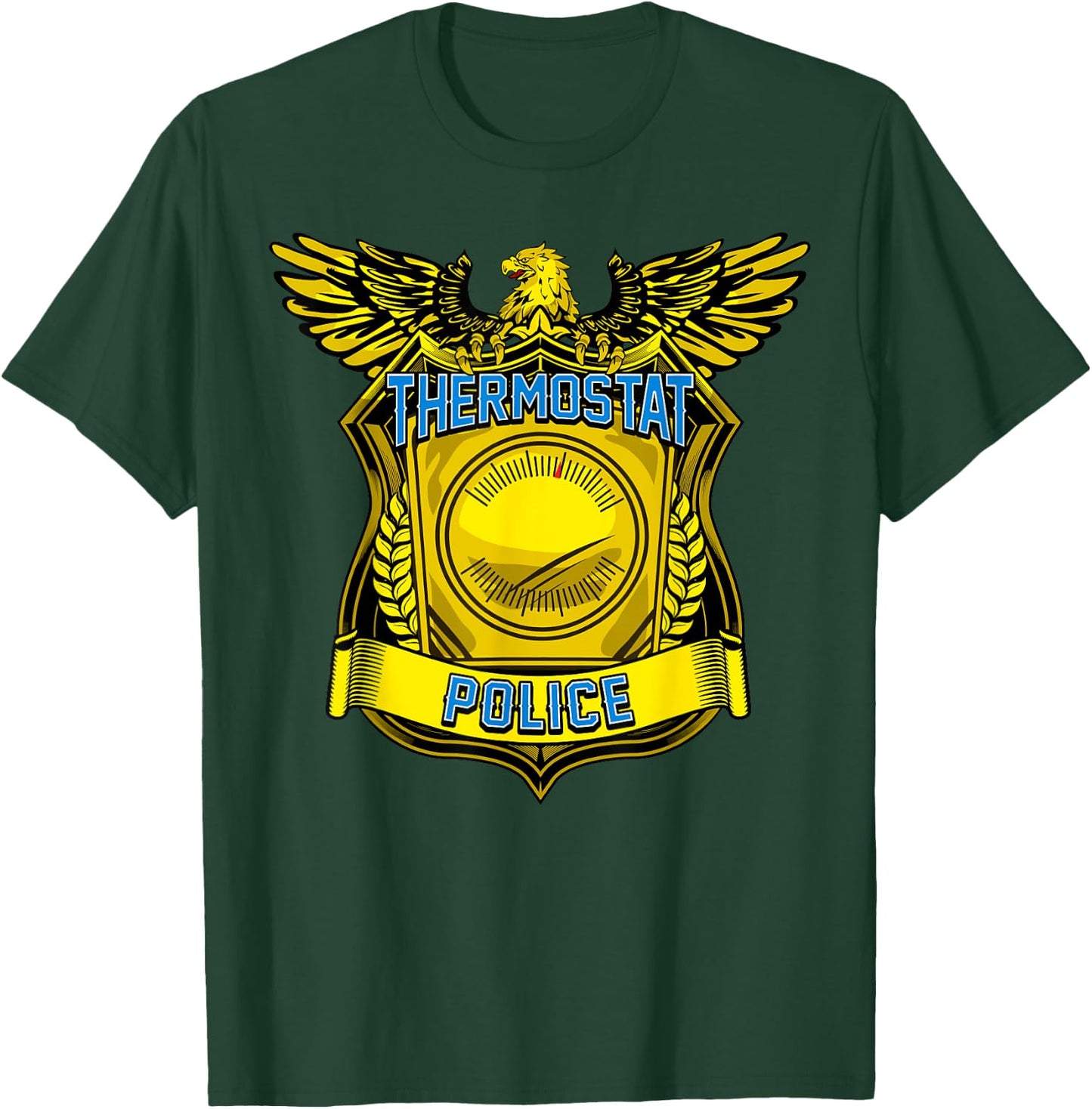 Thermostat Police Funny HOT COLD Thermostat Police T-Shirt - T-Shirt | Forest