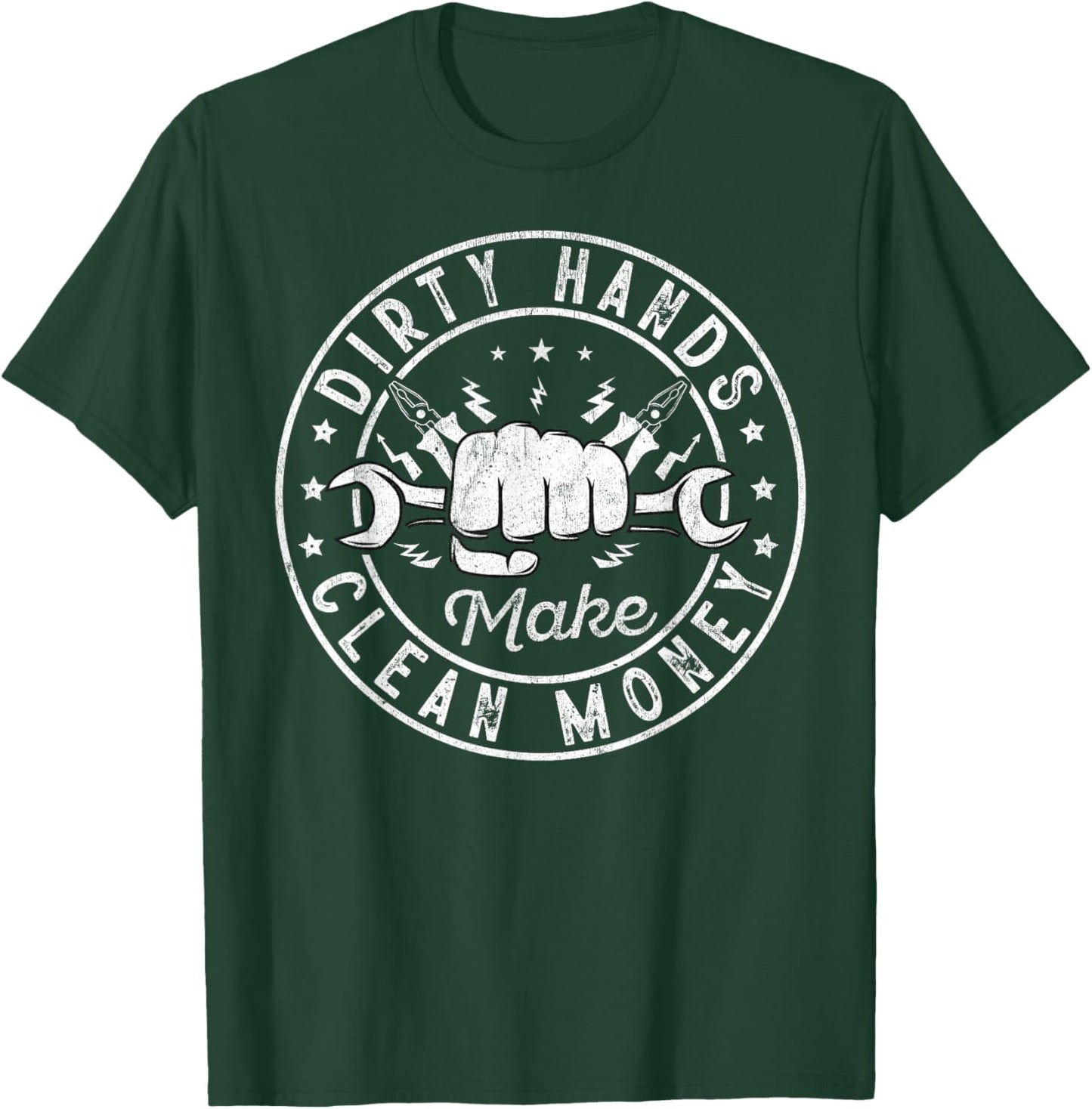My Hands May Be Dirty But My Money Is Clean Electrician T-Shirt - T-Shirt | Forest