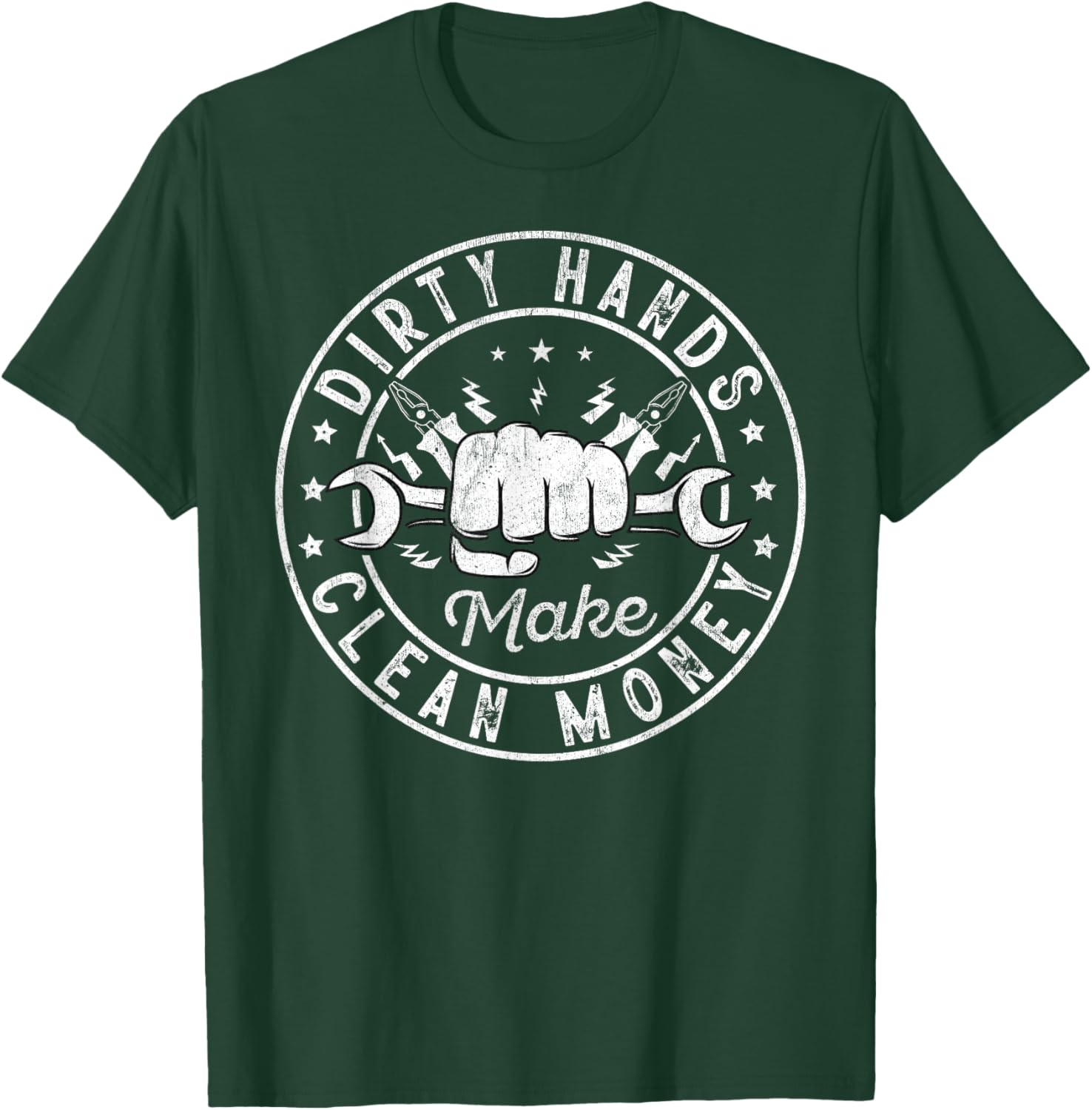 My Hands May Be Dirty But My Money Is Clean Electrician T-Shirt - T-Shirt | Forest