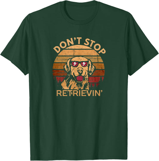 Trending Don't Stop Retrieving Vintage Retriever T-Shirt - T-Shirt | Forest