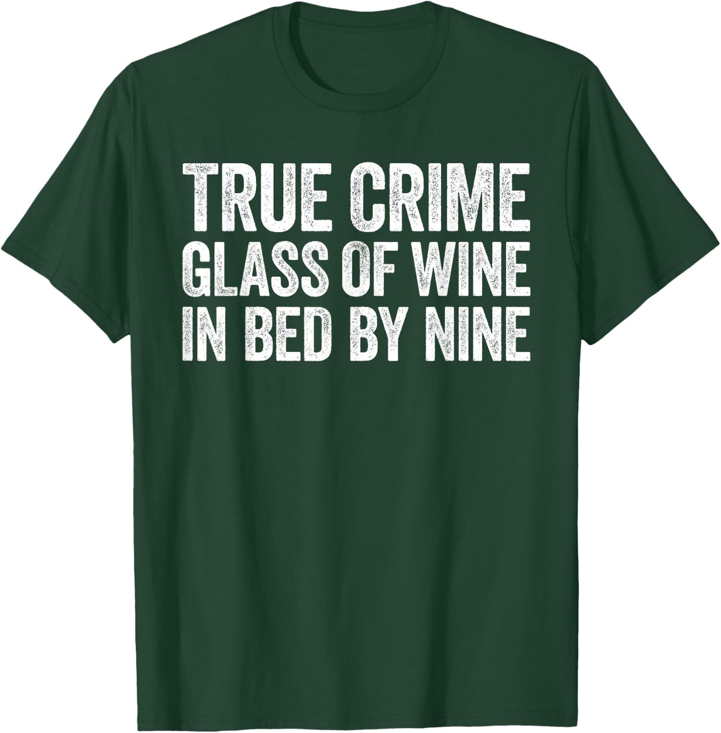 True Crime Glass Of Wine In Bed By Nine Cinema Lover T-Shirt - T-Shirt | Forest