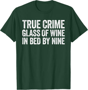 True Crime Glass Of Wine In Bed By Nine Cinema Lover T-Shirt - T-Shirt | Forest