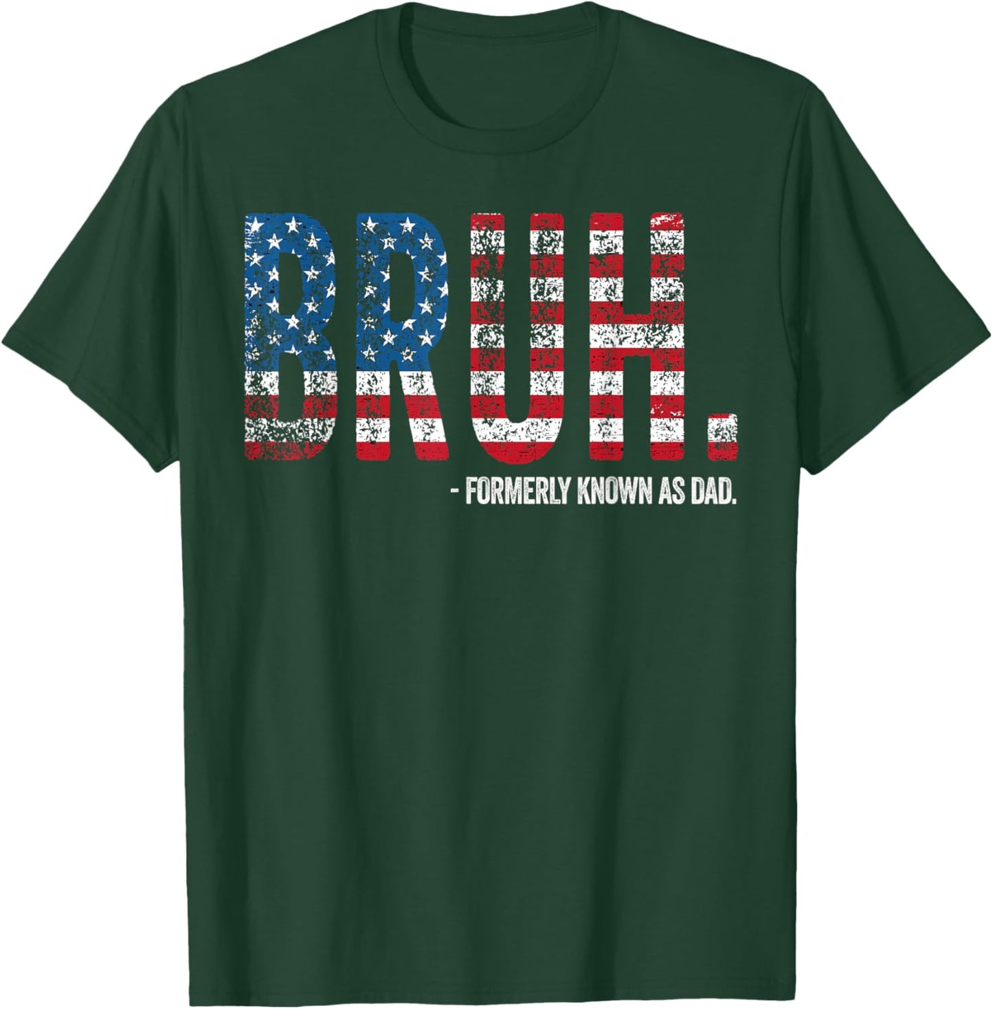 Bruh Formerly Known As Dad T-Shirt - T-Shirt | Forest