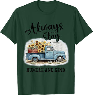 Sunflower Truck Farm Always Stay Humble And Kind T-Shirt - T-Shirt | Forest
