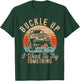 Retro Inspired Buckle Up I Want To Try Something T-Shirt - T-Shirt | Forest