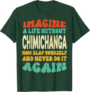 Funny Food Chimichanga Quote For Chimichanga Lovers T-Shirt - T-Shirt | Forest