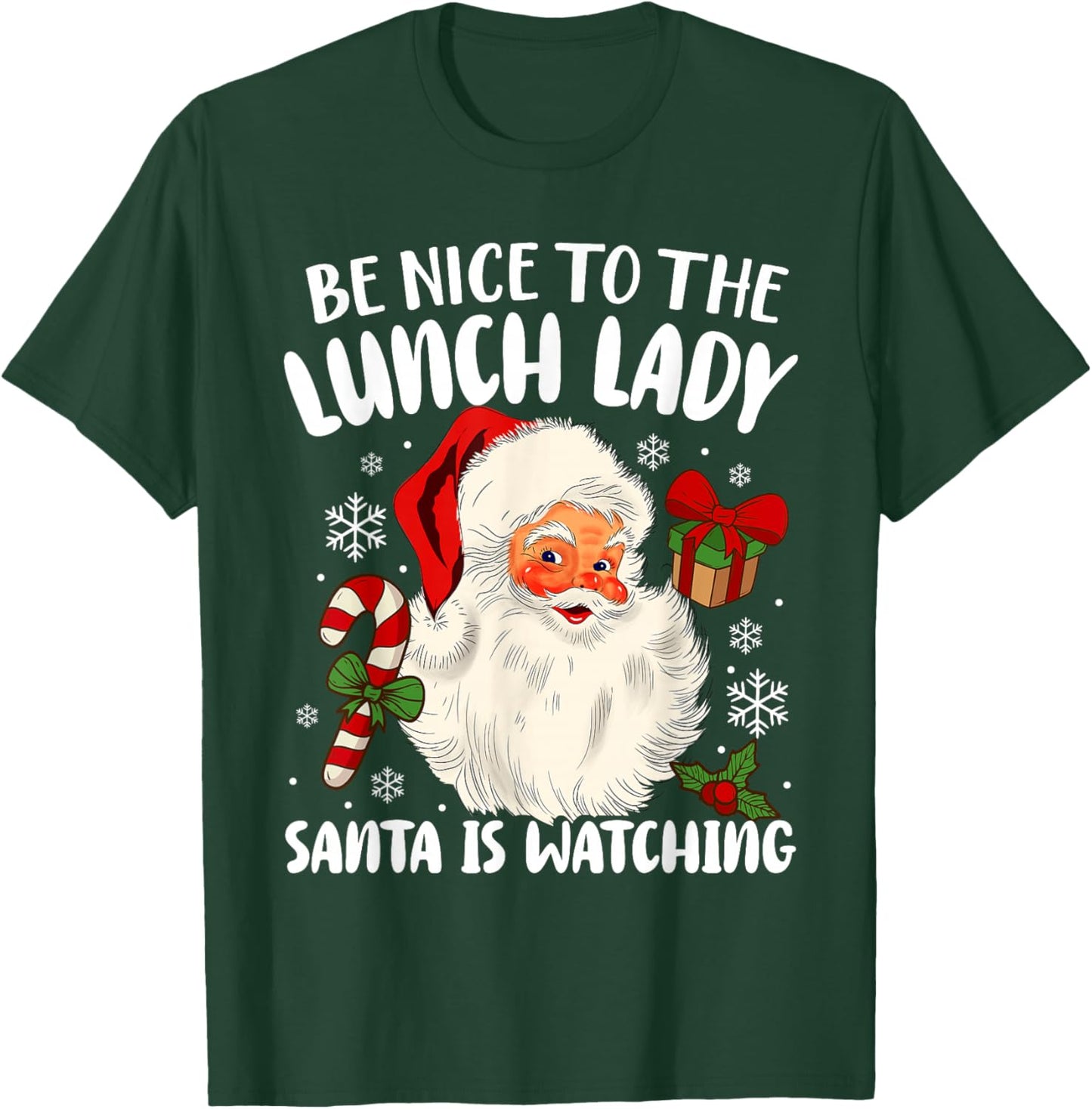 Christmas Be Nice to The Lunch Lady Santa is Watching T-Shirt - T-Shirt | Forest
