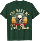 You Make Me Feel Alive Plant Skeleton Gardener Gardening T-Shirt - T-Shirt | Forest