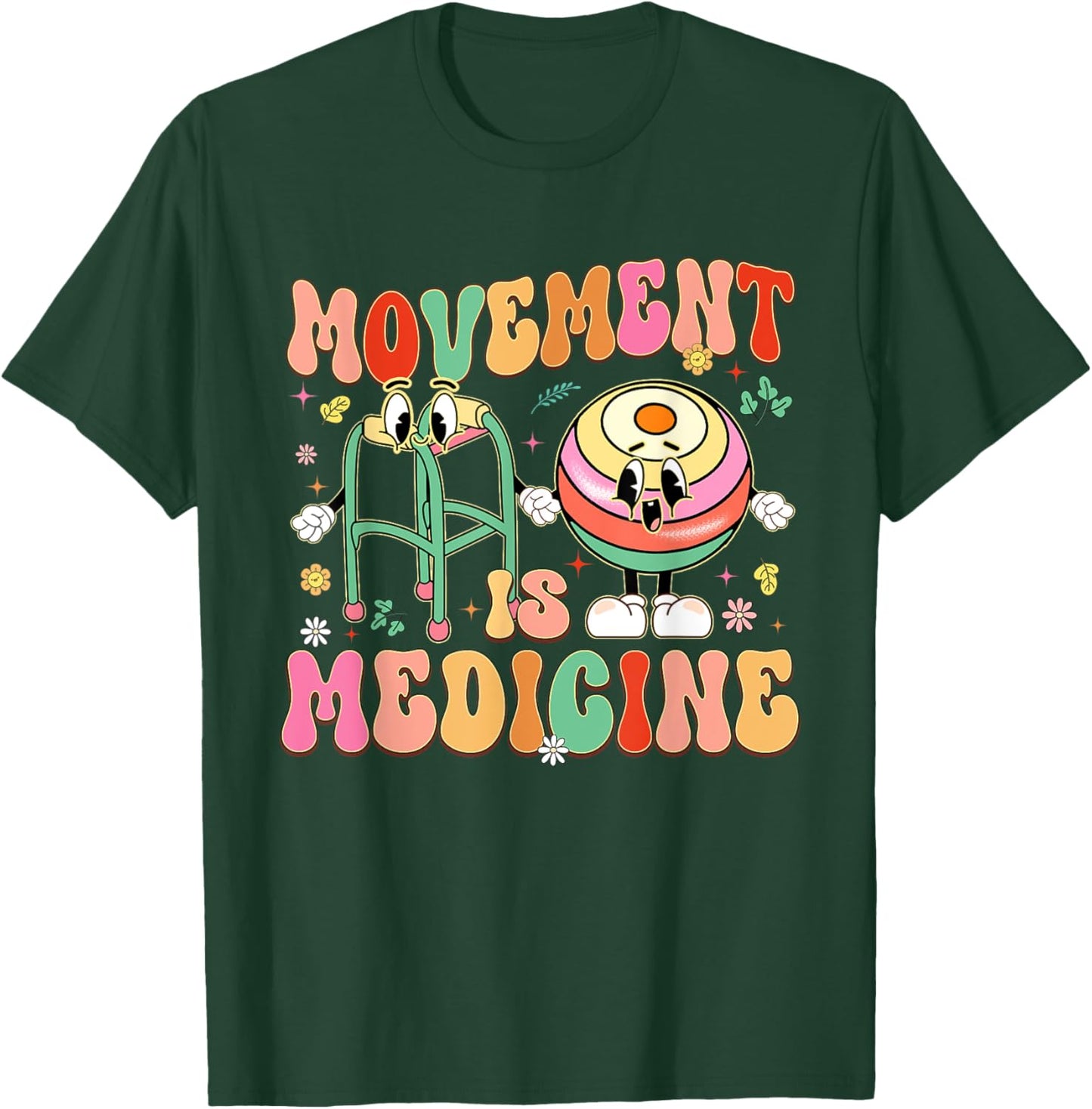 Movement Is Medicine PT PTA Physical Therapy Month T-Shirt - T-Shirt | Forest