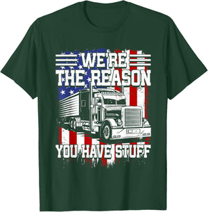 Truck Drivers: We're the Reason You Have Stuff Tracker T-Shirt - T-Shirt | Forest