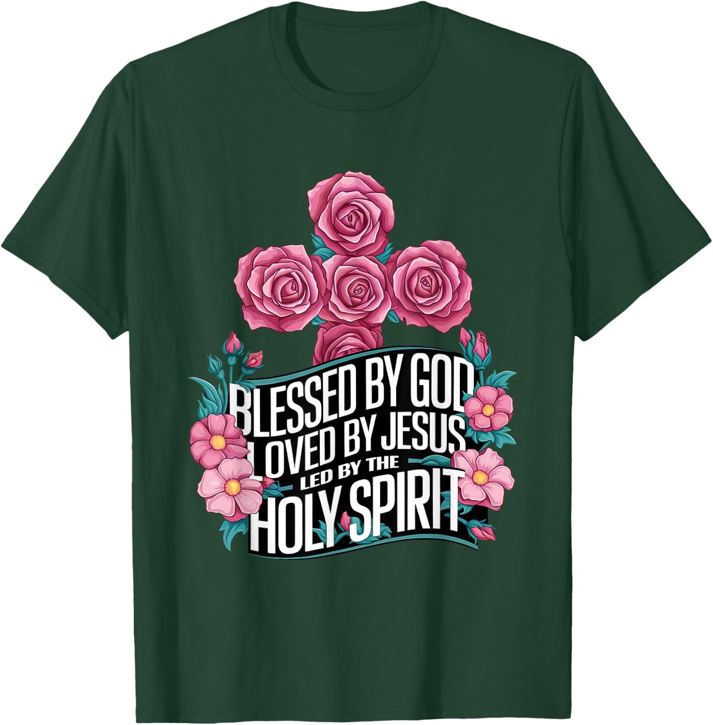 Blessed by God Loved by Jesus Led by The Holy Spirit shirt T-Shirt - T-Shirt | Forest