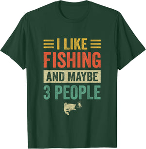 I Like Fishing And Maybe 3 People Funny Fishing Men Lover T-Shirt - T-Shirt | Forest