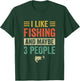 I Like Fishing And Maybe 3 People Funny Fishing Men Lover T-Shirt - T-Shirt | Forest