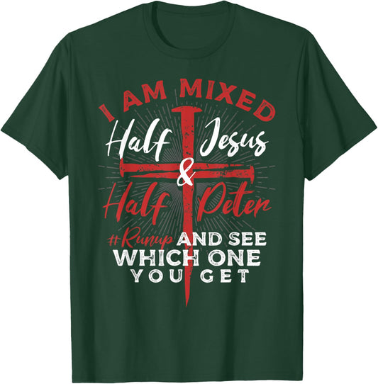 Half Jesus and Half Peter #Runup a Christians T-Shirt - T-Shirt | Forest