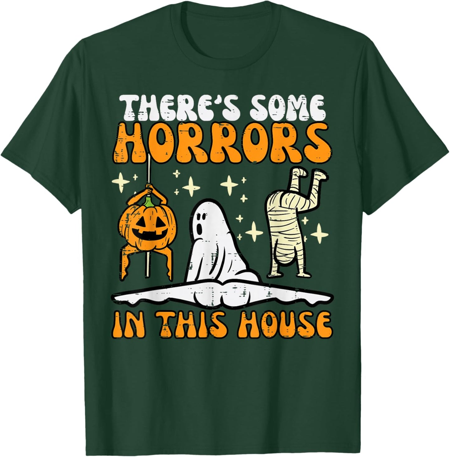 There's Some Horrors In This House Funny Halloween Men Women T-Shirt - T-Shirt | Forest