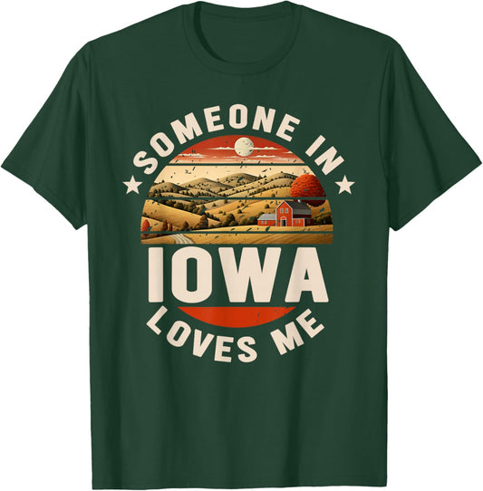Someone In Iowa Loves Me T-Shirt - T-Shirt | Forest