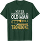 Never Underestimate An Old Man With A Trombone Gift T-Shirt - T-Shirt | Forest