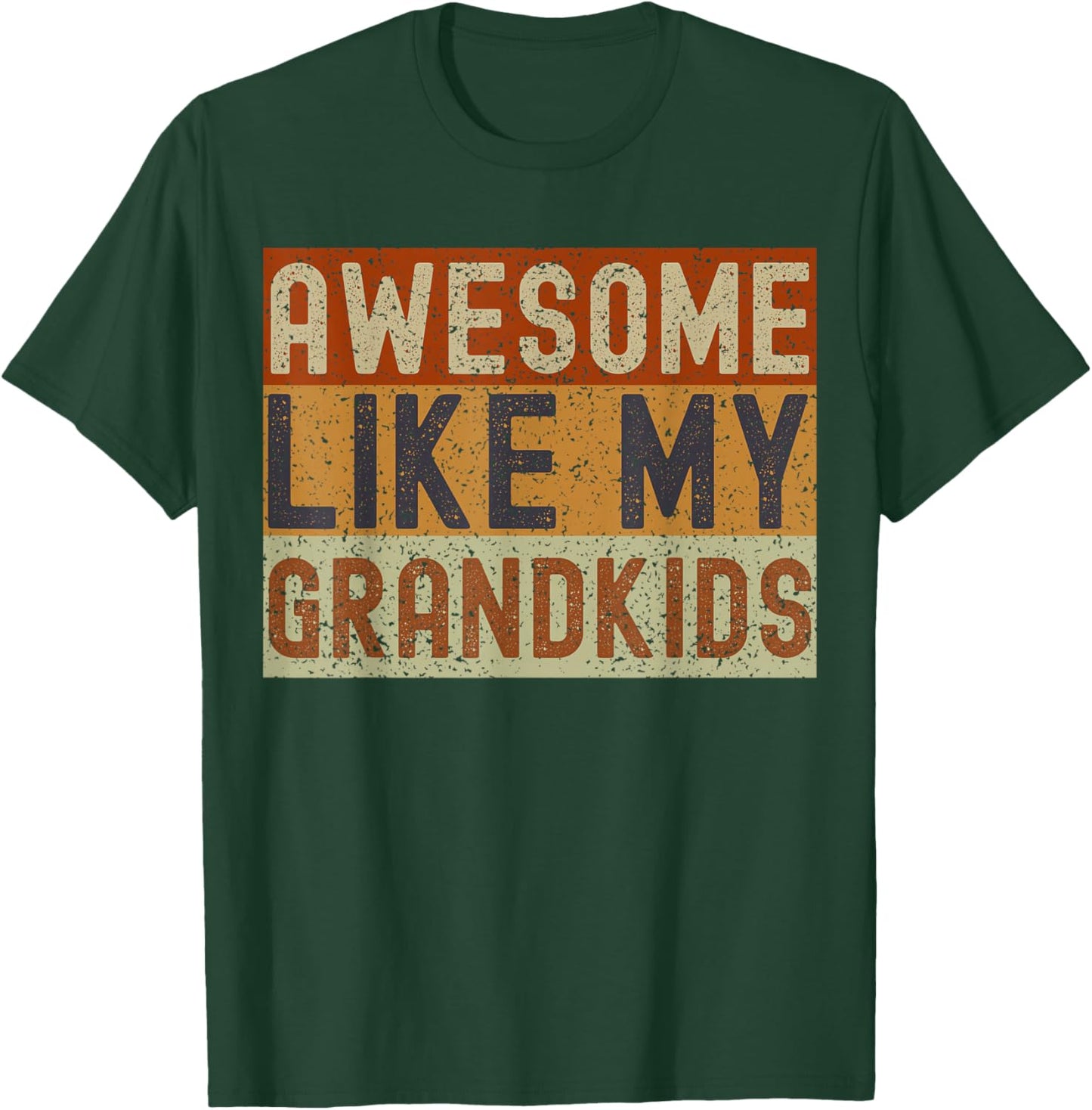 Awesome Like My Grandkids Funny Father's Day Grandpa Grandma T-Shirt - T-Shirt | Forest