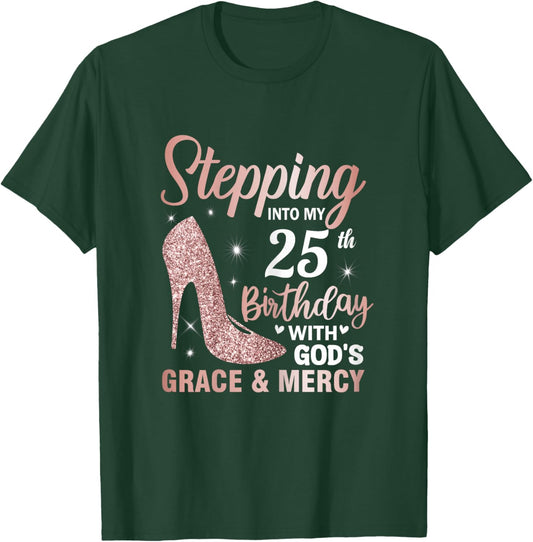 Stepping Into My 25th Birthday Shirt Women 25 Year Old Bday T-Shirt - T-Shirt | Forest