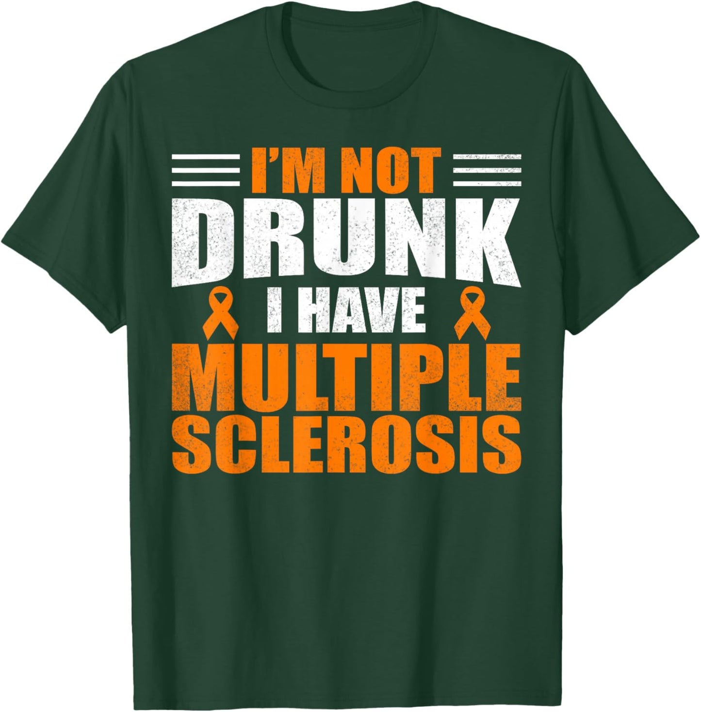 I'm Not Drunk I Have MS Multiple Sclerosis Awareness Women T-Shirt - T-Shirt | Forest