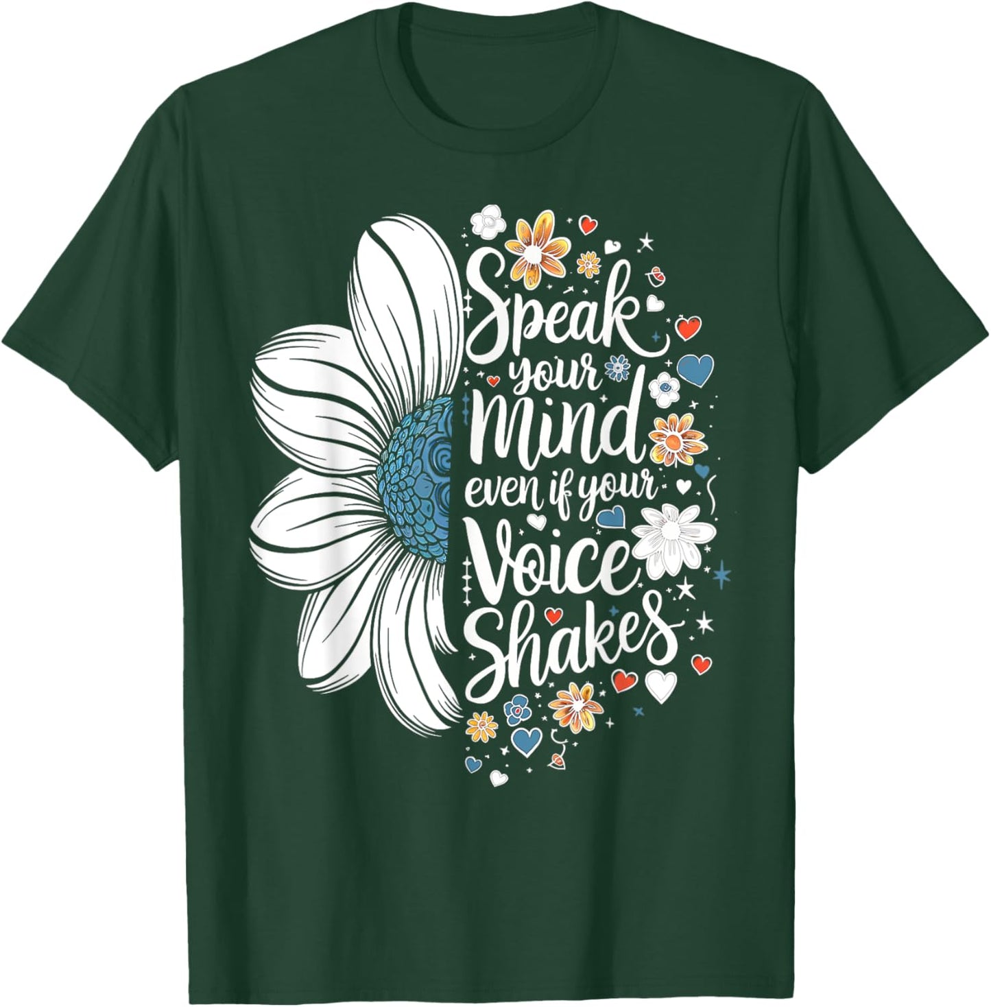 Cute Sunflower Speak Your Mind Even If Your Voice Shakes T-Shirt - T-Shirt | Forest