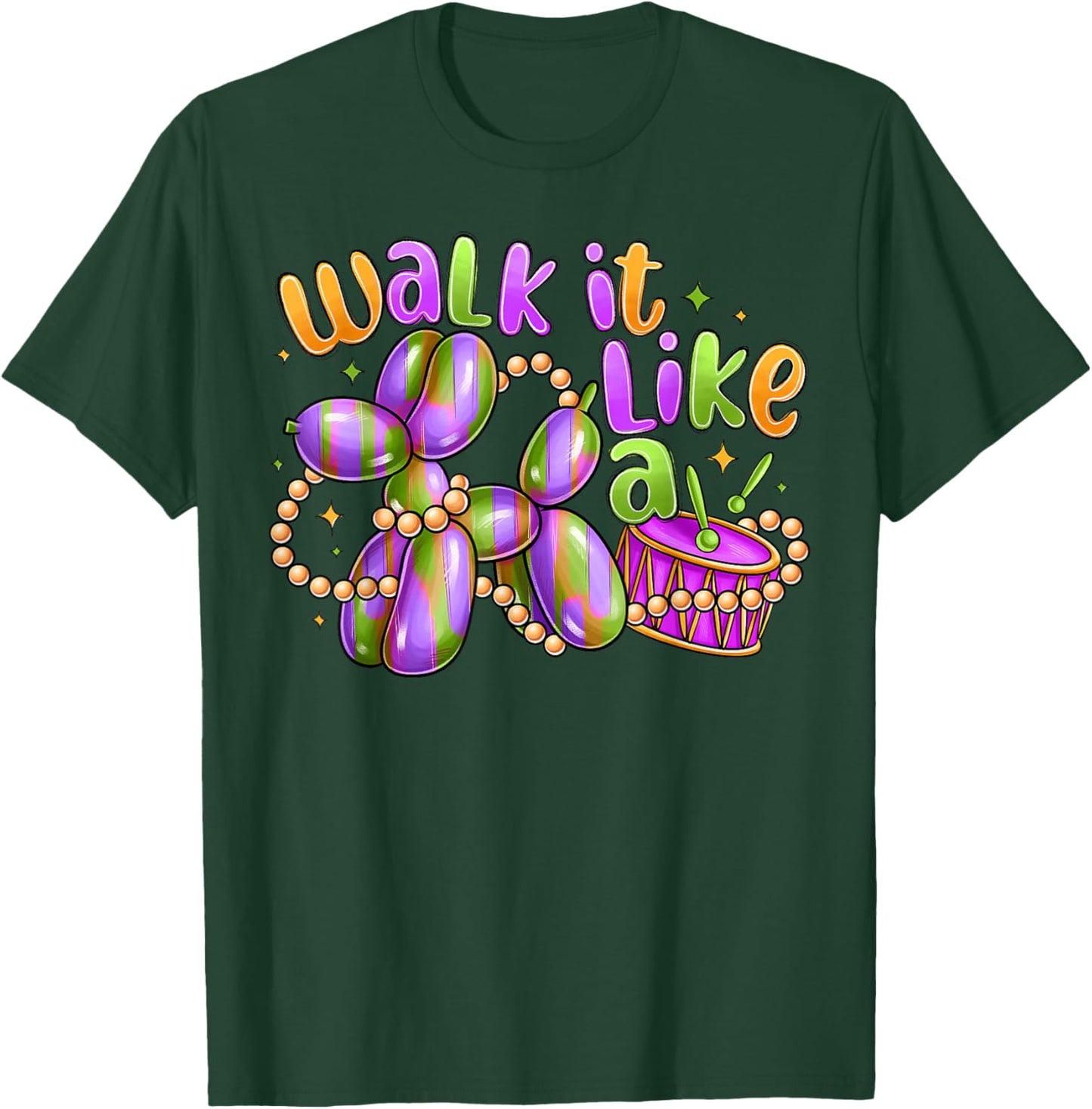 Walk It Like A Dog Mardi Gras Carnival Party Women Men Kid T-Shirt - T-Shirt | Forest