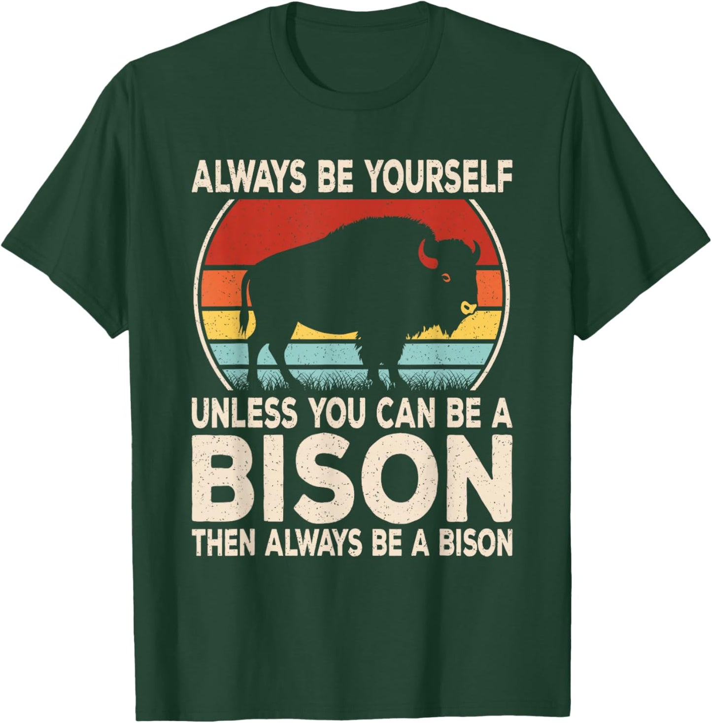 Always Be Yourself Funny Bison Retro Buffalo Men Women Kids T-Shirt - T-Shirt | Forest