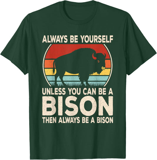 Always Be Yourself Funny Bison Retro Buffalo Men Women Kids T-Shirt - T-Shirt | Forest