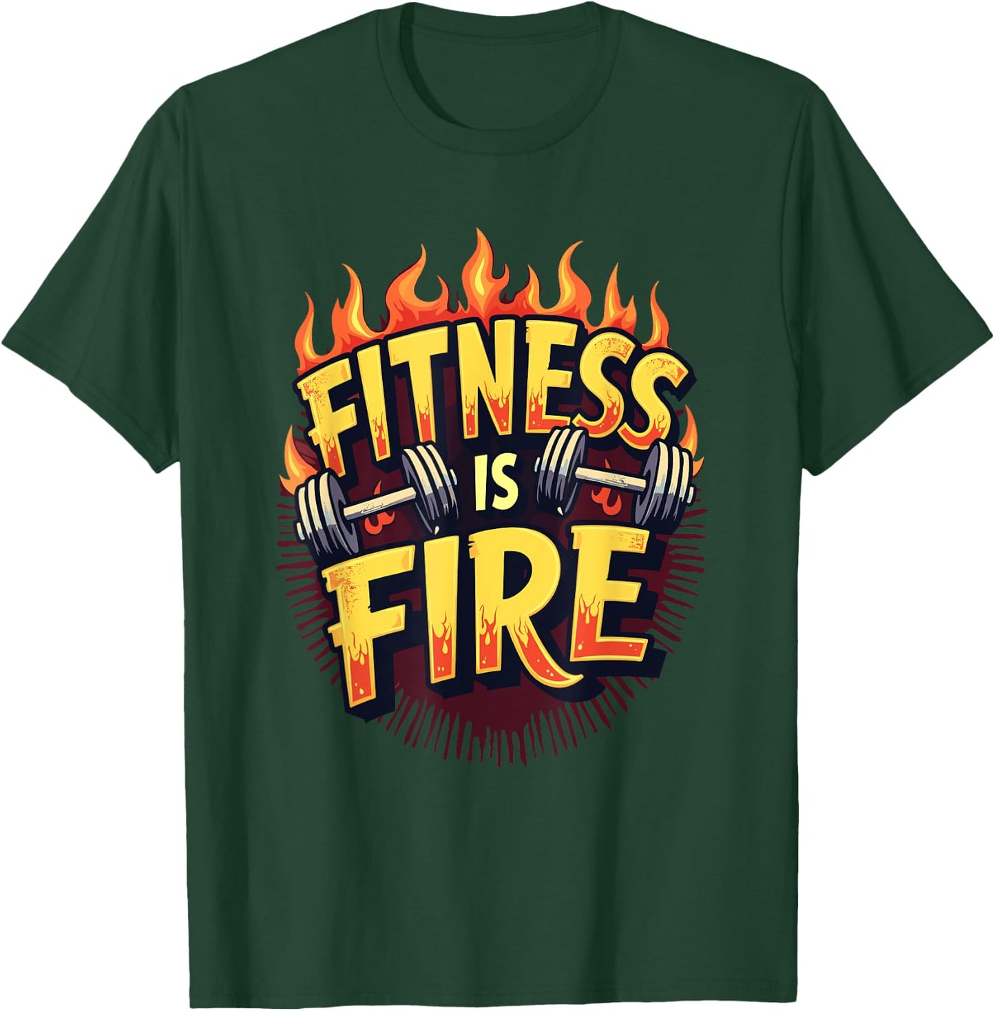 Fitness Is Fire | Motivational Gym Workout T-Shirt - T-Shirt | Forest