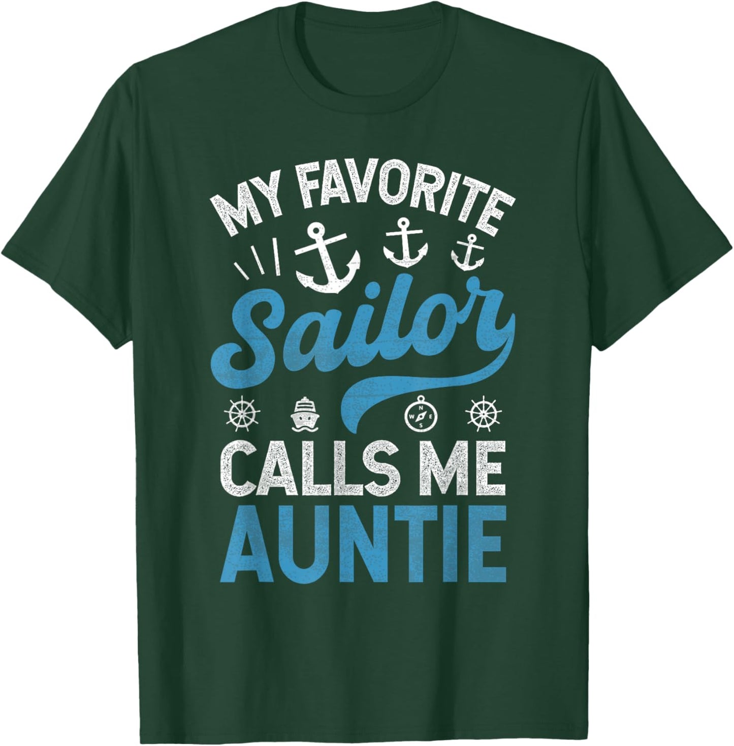 My Favorite Sailor Calls Me Aunt Funny Proud Sailor Auntie T-Shirt - T-Shirt | Forest