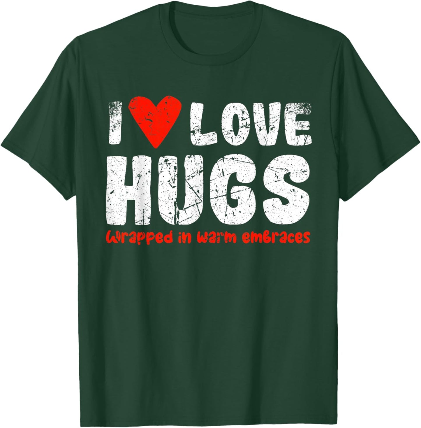 Hugs T-Shirt - T-Shirt | Forest