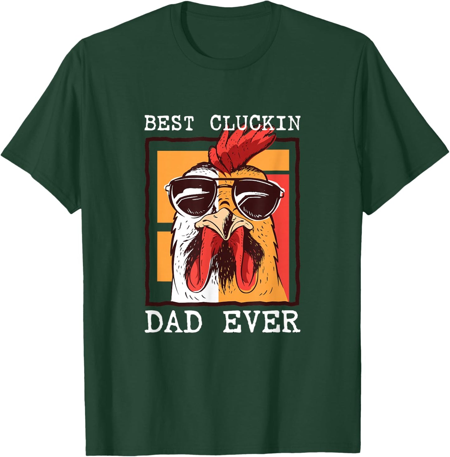 Best Cluckin Dad Ever - Chicken Dad - Best Dad Best Father T-Shirt - T-Shirt | Forest