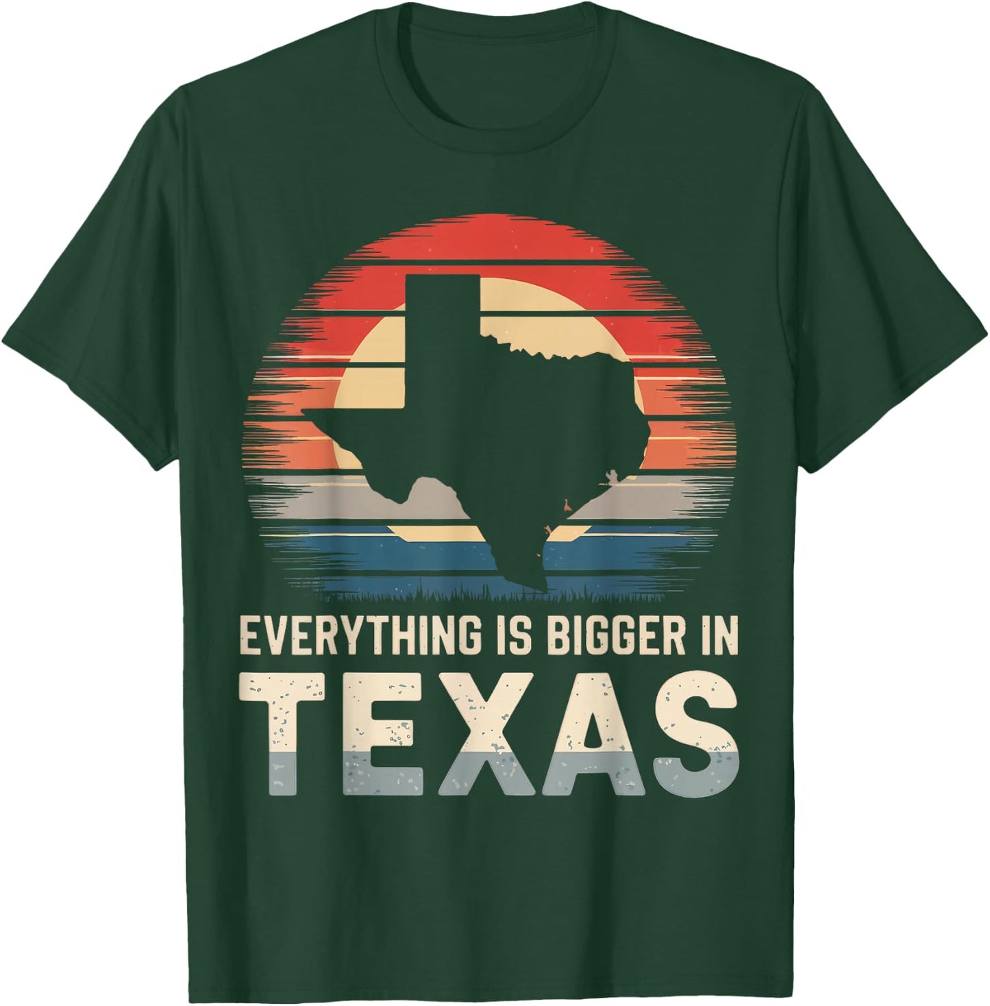 Texas Everything Is Bigger In Texas T-Shirt - T-Shirt | Forest