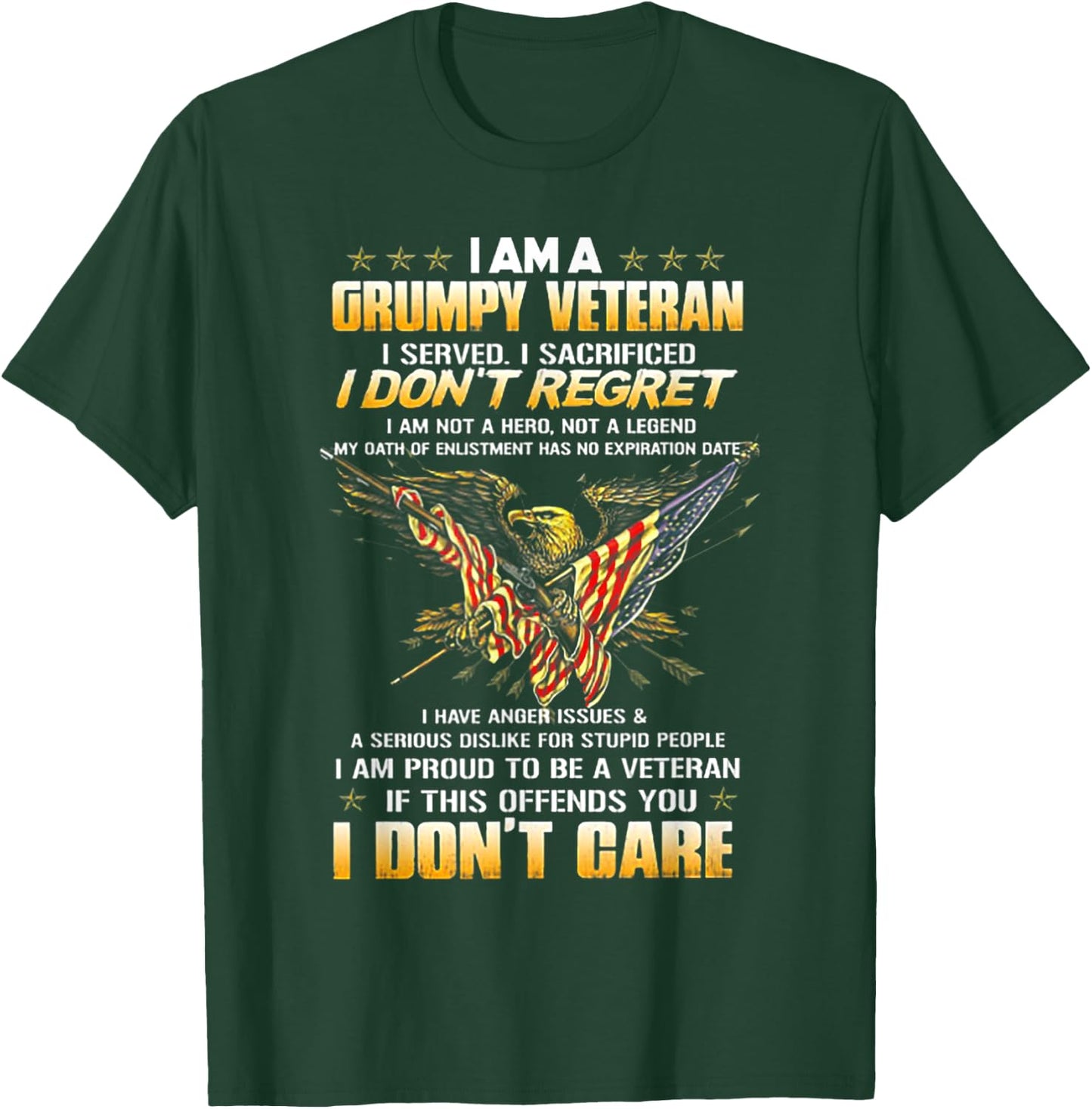 I Am A Grumpy Veteran I Served I Sacrificed I Don't Regret T-Shirt - T-Shirt | Forest