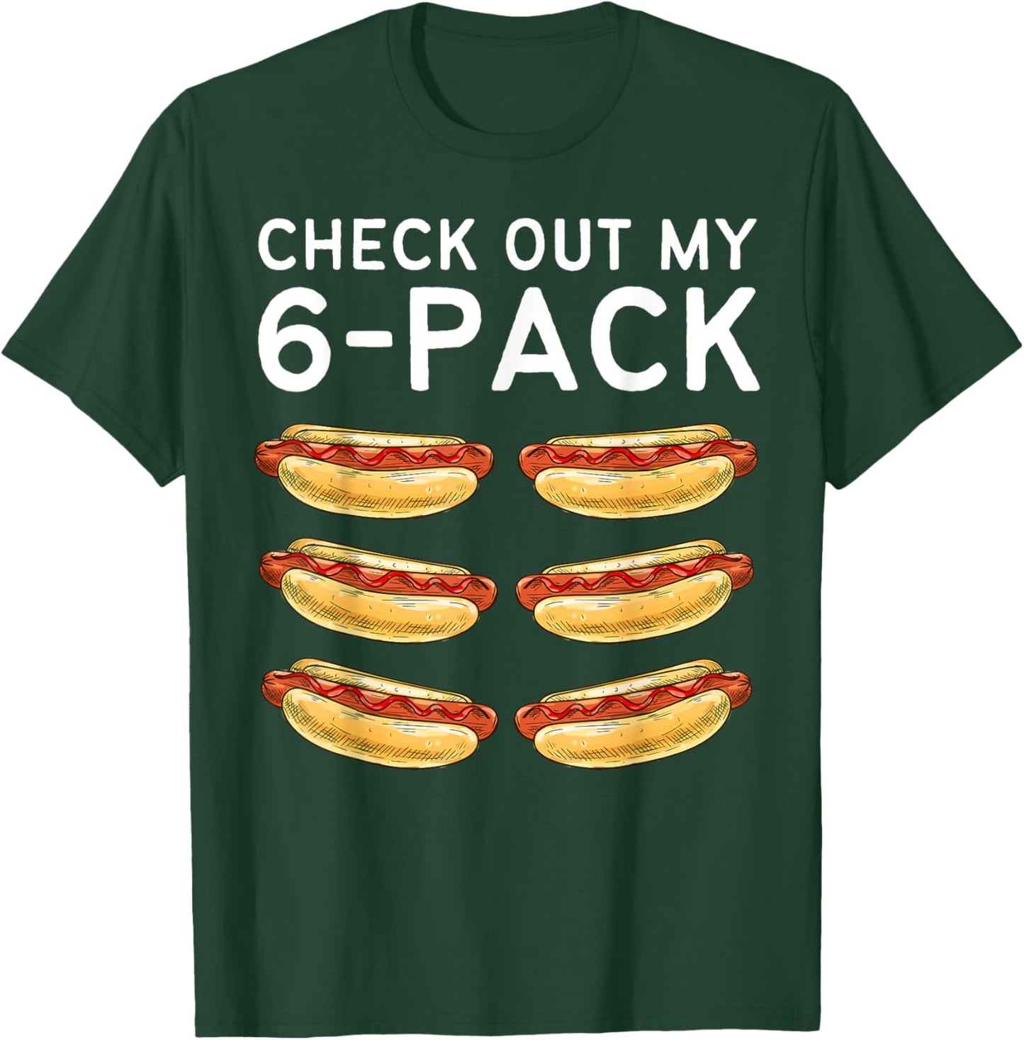 Check Out My 6 Pack Hot Dog Funny Hot Dogs Lovers Gym Fans Women Kids T-Shirt - T-Shirt | Forest