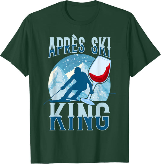 Holiday Gift Funny Après Ski King T-Shirt - T-Shirt | Forest